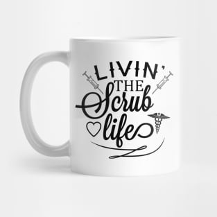 Livin' The Scrub Life Mug